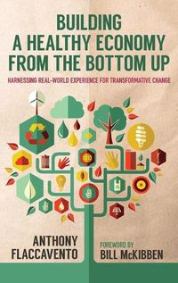 Cover image for Building a Healthy Economy from the Bottom Up: Harnessing Real-World Experience for Transformative Change