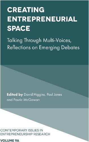 Cover image for Creating Entrepreneurial Space: Talking Through Multi-Voices, Reflections on Emerging Debates
