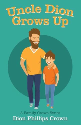 Cover image for Uncle Dion Grows Up: A Family Crown Series