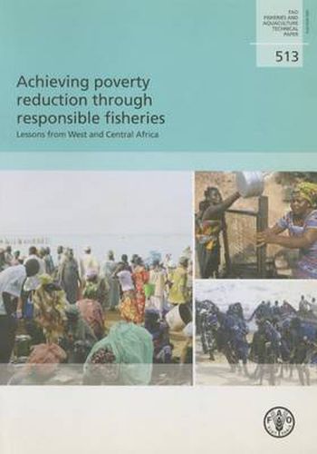 Achieving poverty reduction through responsible fisheries: lessons from West and Central Africa (FAO fisheries and aquaculture technical paper)