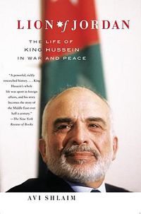 Cover image for Lion of Jordan: The Life of King Hussein in War and Peace