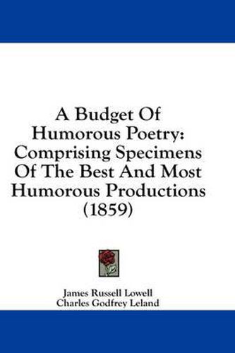 Cover image for A Budget of Humorous Poetry: Comprising Specimens of the Best and Most Humorous Productions (1859)