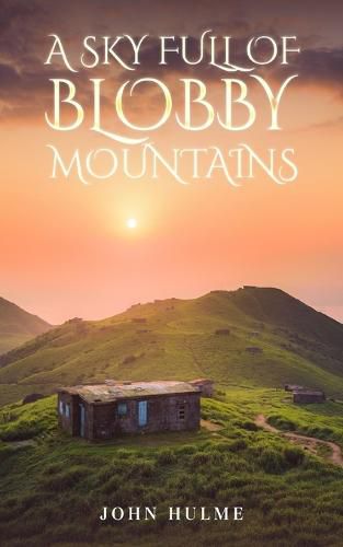 Cover image for A Sky Full of Blobby Mountains