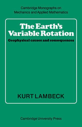 Cover image for The Earth's Variable Rotation: Geophysical Causes and Consequences