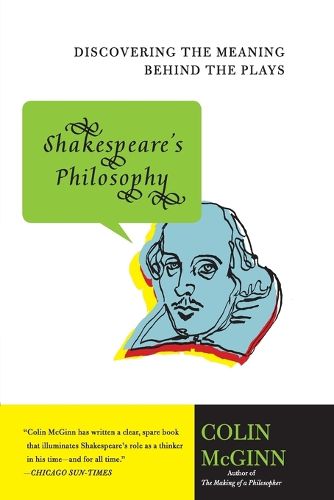 Cover image for Shakespeare's Philosophy: Discovering the Meaning Behind the Plays