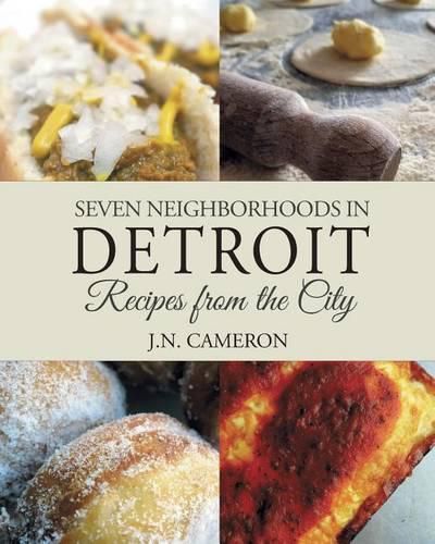 Cover image for Seven Neighborhoods in Detroit: Recipes from the City