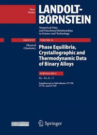 Cover image for Dy-Er ... Ir-Y: Volume 12: Phase Equilibria, Crystallographic and Thermodynamic Data of Binary Alloys, Subvol. C