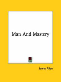 Cover image for Man and Mastery