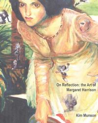 Cover image for On Reflection: the Art of Margaret Harrison