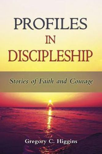 Cover image for Profiles in Discipleship: Stories of Faith and Courage