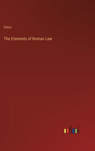 The Elements of Roman Law