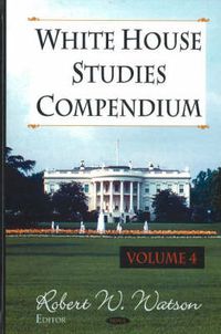 Cover image for White House Studies Compendium: Volume 4