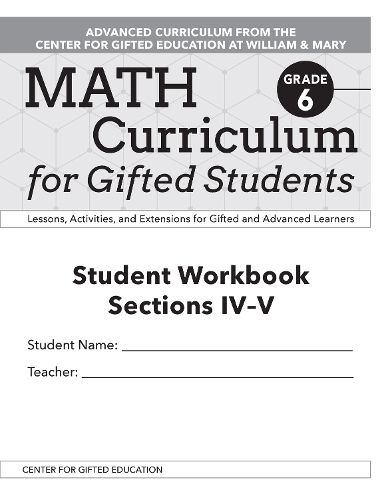 Math Curriculum for Gifted Students: Lessons, Activities, and Extensions for Gifted and Advanced Learners, Student Workbooks, Sections IV-V (Set of 5): Grade 6