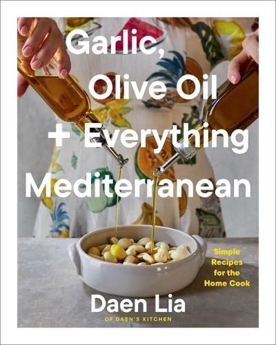 Cover image for Garlic, Olive Oil + Everything Mediterranean