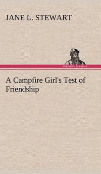 Cover image for A Campfire Girl's Test of Friendship