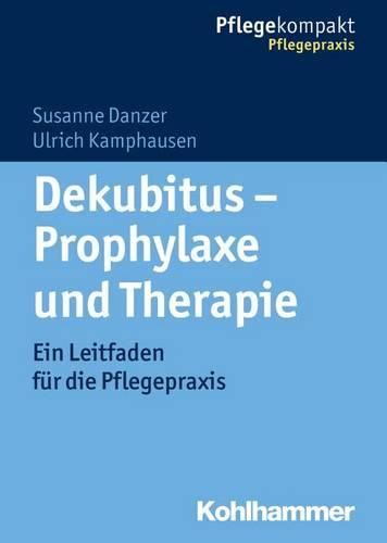 Cover image for Dekubitus - Prophylaxe Und Therapie: Ein Leitfaden Fur Die Pflegepraxis