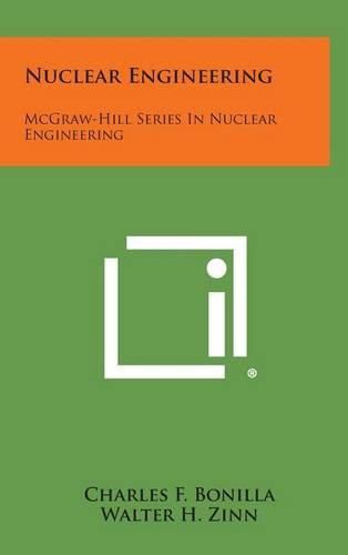 Nuclear Engineering: McGraw-Hill Series in Nuclear Engineering