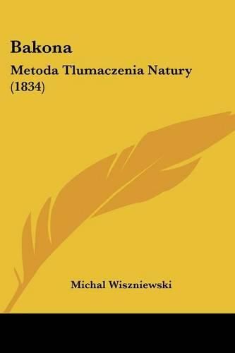 Cover image for Bakona: Metoda Tlumaczenia Natury (1834)