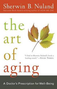 Cover image for The Art of Aging: A Doctor's Prescription for Well-Being