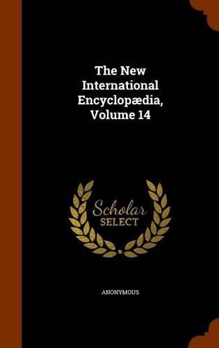 Cover image for The New International Encyclopaedia, Volume 14