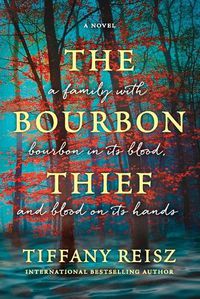 Cover image for The Bourbon Thief: A Southern Gothic Novel