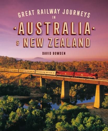 Cover image for Great Railway Journeys in Australia & New Zealand