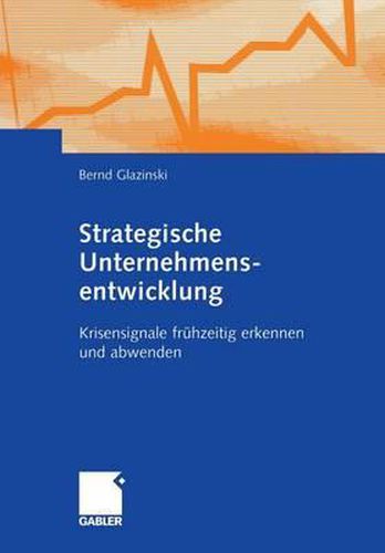 Strategische Unternehmensentwicklung Bei Der Deutschen Bahn: Krisensignale Fruhzeitig Erkennen Und Abwenden