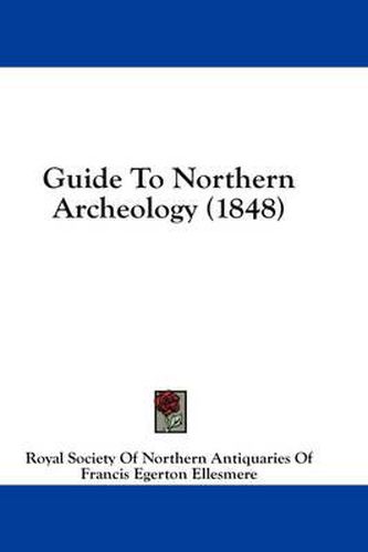 Cover image for Guide to Northern Archeology (1848)