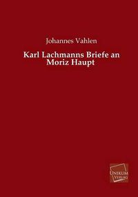 Cover image for Karl Lachmanns Briefe an Moriz Haupt