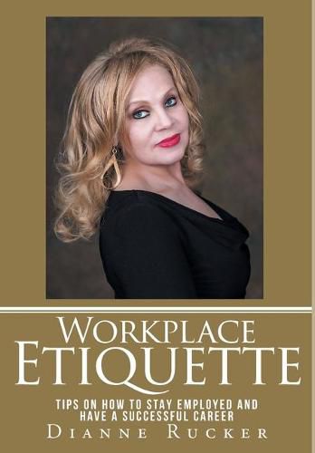 Cover image for Workplace Etiquette: Tips on How to Stay Employed and Have a Successful Career