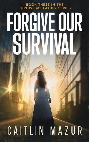 Cover image for Forgive Our Survival