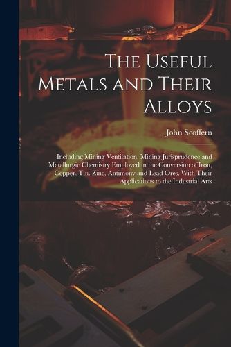 Cover image for The Useful Metals and Their Alloys