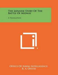 Cover image for The Japanese Story of the Battle of Midway: A Translation