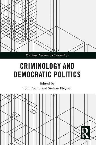 Cover image for Criminology and Democratic Politics