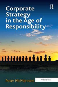 Cover image for Corporate Strategy in the Age of Responsibility