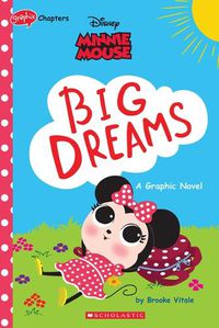 Cover image for Minnie Mouse: Big Dreams (Disney Original Graphic Novel)