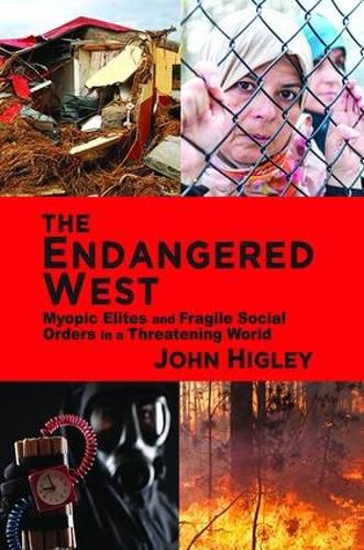 Cover image for The Endangered West: Myopic Elites and Fragile Social Orders in a Threatening World