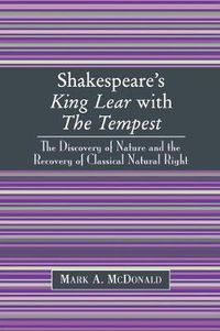 Cover image for Shakespeare's King Lear with The Tempest: The Discovery of Nature and the Recovery of Classical Natural Right