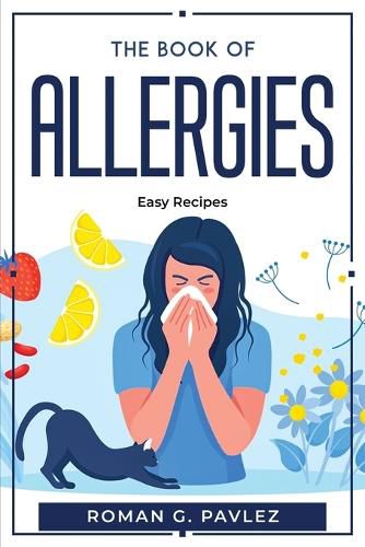 Cover image for The Book Of Allergies: Easy Recipes