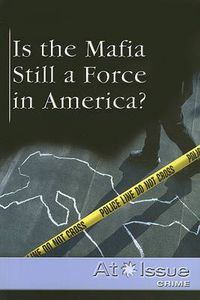 Cover image for Is the Mafia Still a Force in America?