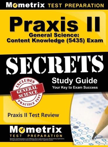 Cover image for Praxis II General Science: Content Knowledge (5435) Exam Secrets: Praxis II Test Review for the Praxis II: Subject Assessments