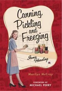 Cover image for Canning, Pickling, and Freezing with Irma Harding: Recipes to Preserve Food, Family and the American Way