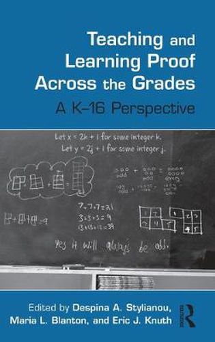 Cover image for Teaching and Learning Proof Across the Grades: A K-16 Perspective