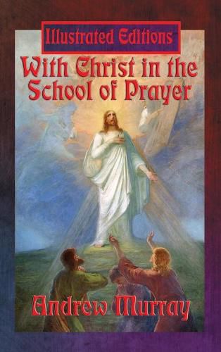 Cover image for With Christ in the School of Prayer (Illustrated Edition)