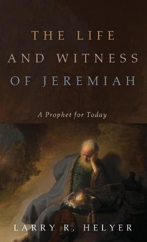 Cover image for The Life and Witness of Jeremiah: A Prophet for Today