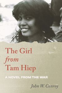 Cover image for The Girl from Tam Hiep: A Novel from the War