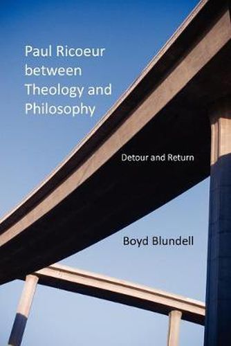 Cover image for Paul Ricoeur between Theology and Philosophy: Detour and Return