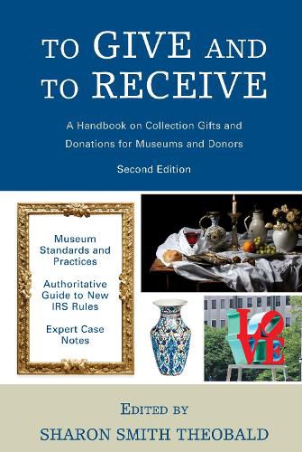 Cover image for To Give and To Receive: A Handbook on Collection Gifts and Donations for Museums and Donors