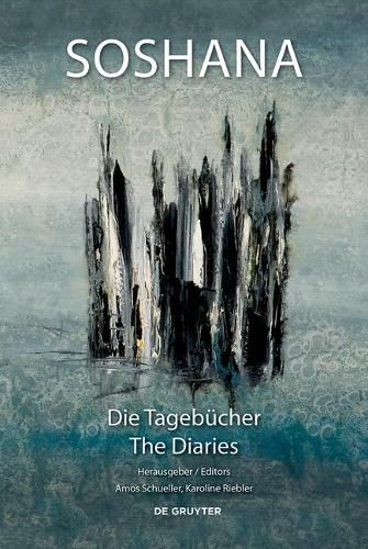 Cover image for Die Tagebucher / The Diaries: Ich bin eine Weltensammlerin. Die Tagebucher der Kunstlerin Soshana / I am a Collector of Worlds. The Diaries of the Artist Soshana