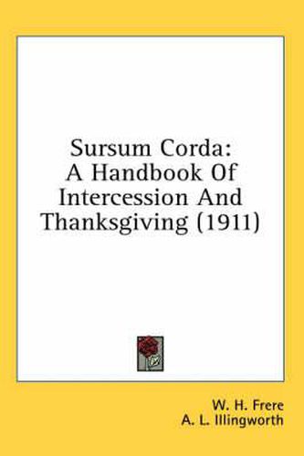 Cover image for Sursum Corda: A Handbook of Intercession and Thanksgiving (1911)